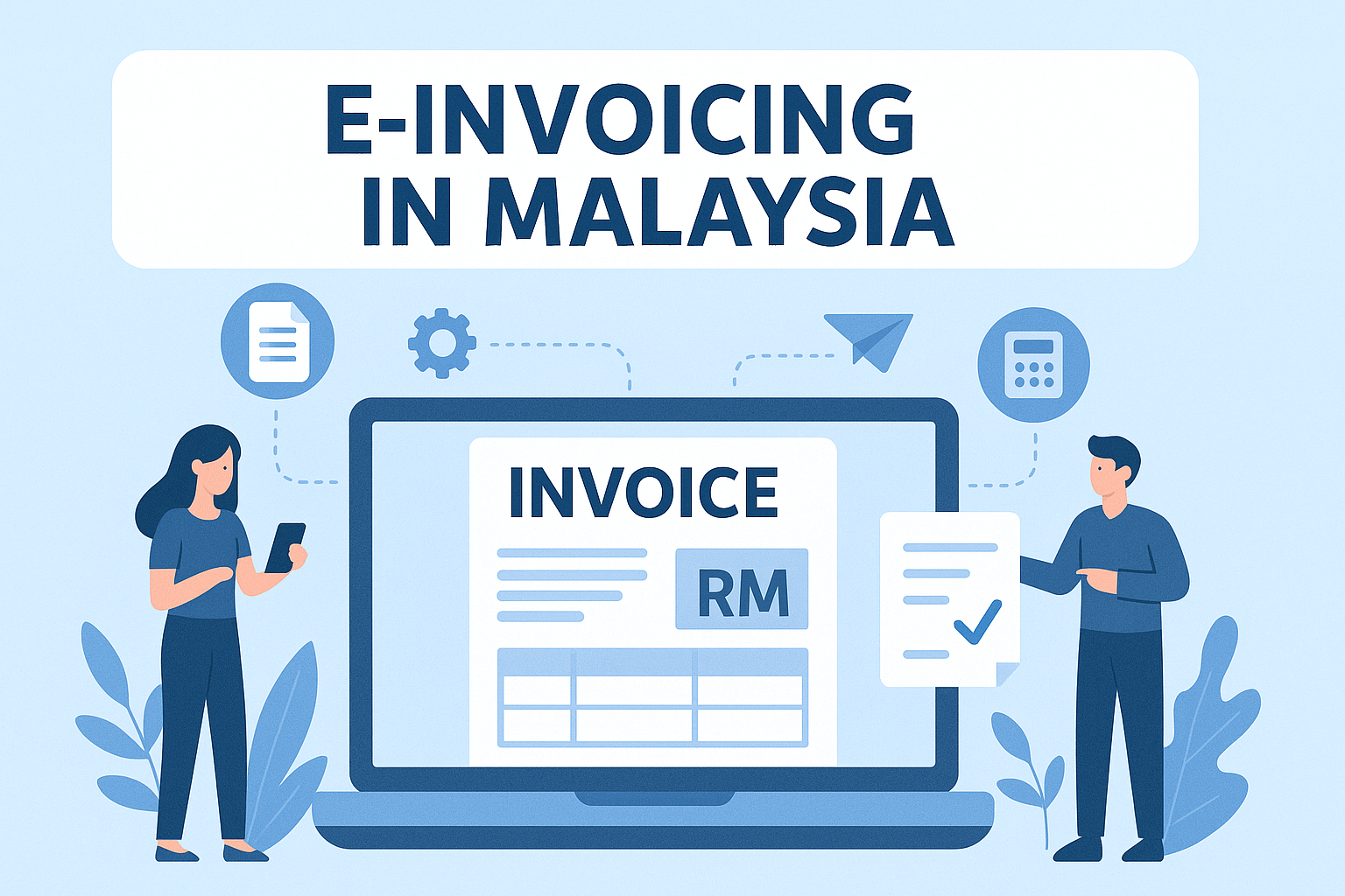 E-Invoicing in Malaysia: Streamline Your Business for the Digital Age